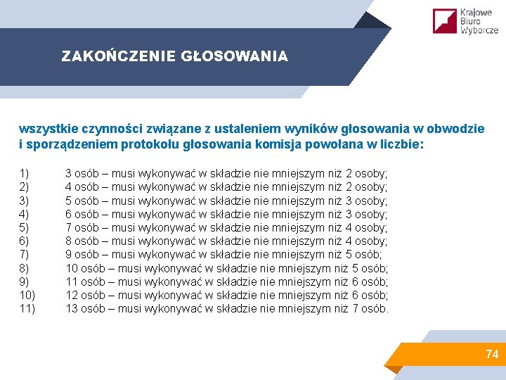 ZAKOŃCZENIE GŁOSOWANIA wszystkie czynności związane z ustaleniem wyników głosowania w obwodzie i sporządzeniem protokołu