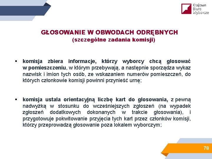 GŁOSOWANIE W OBWODACH ODRĘBNYCH (szczególne zadania komisji) § komisja zbiera informacje, którzy wyborcy chcą