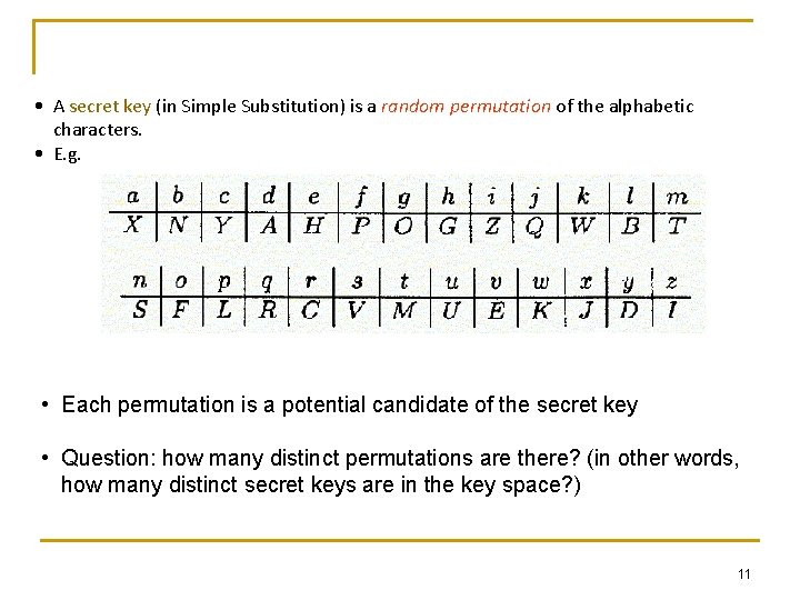  • A secret key (in Simple Substitution) is a random permutation of the