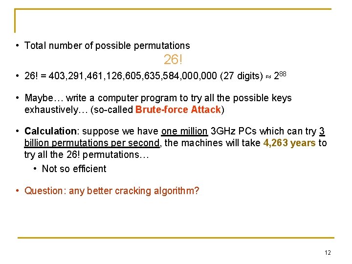  • Total number of possible permutations 26! • 26! = 403, 291, 461,