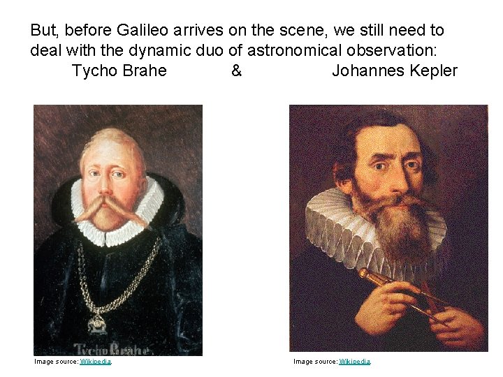 But, before Galileo arrives on the scene, we still need to deal with the