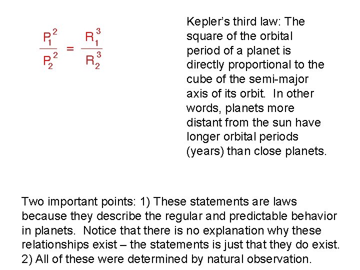 Kepler’s third law: The square of the orbital period of a planet is directly