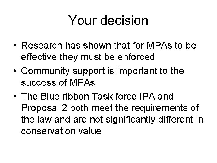 Your decision • Research has shown that for MPAs to be effective they must