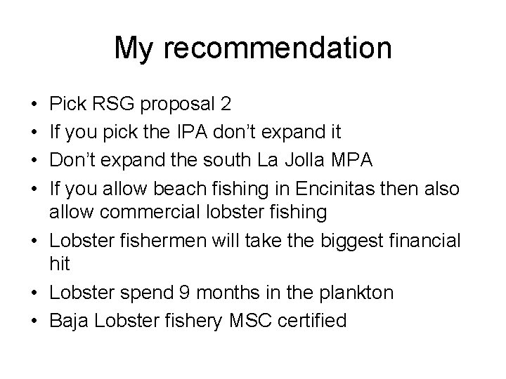 My recommendation • • Pick RSG proposal 2 If you pick the IPA don’t