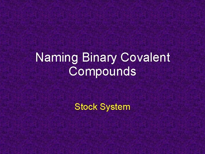 Naming Binary Covalent Compounds Stock System 