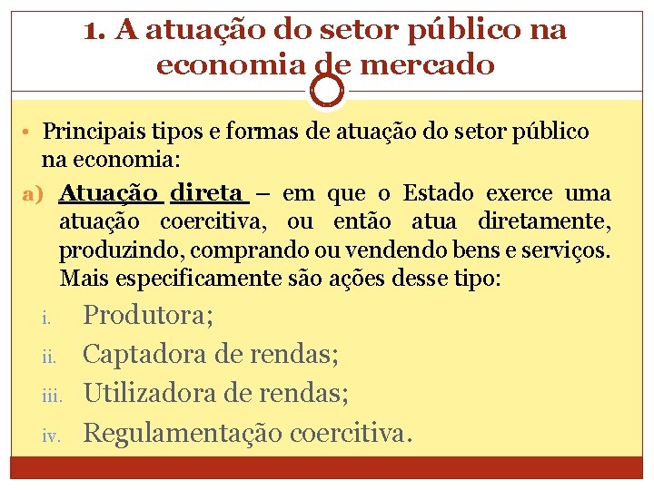 1. A atuação do setor público na economia de mercado • Principais tipos e