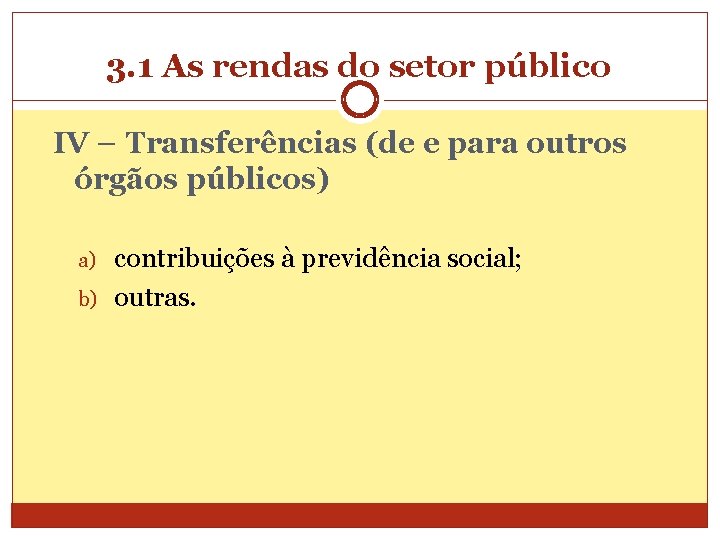 3. 1 As rendas do setor público IV – Transferências (de e para outros