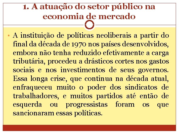 1. A atuação do setor público na economia de mercado • A instituição de