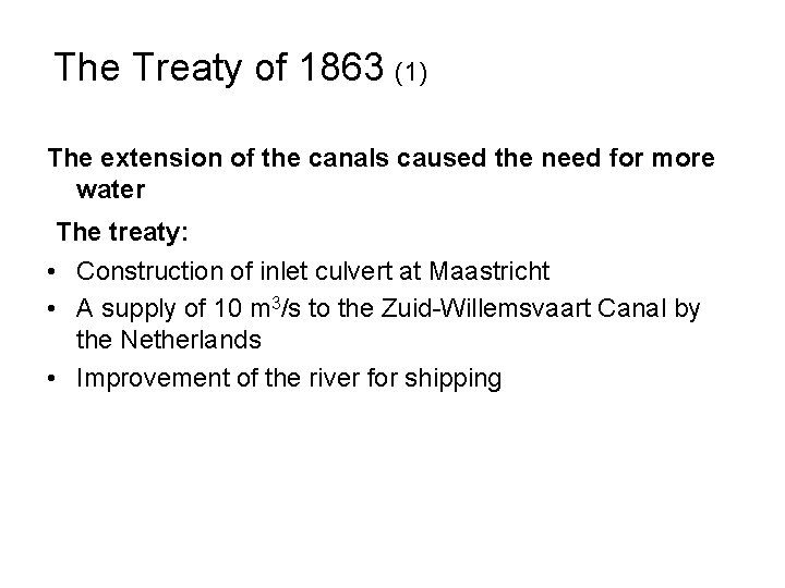 The Treaty of 1863 (1) The extension of the canals caused the need for