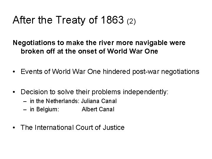 After the Treaty of 1863 (2) Negotiations to make the river more navigable were