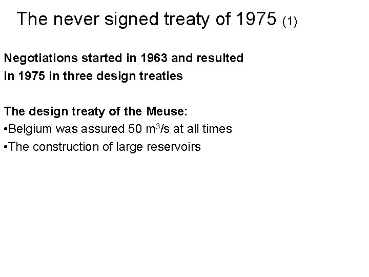The never signed treaty of 1975 Negotiations started in 1963 and resulted in 1975