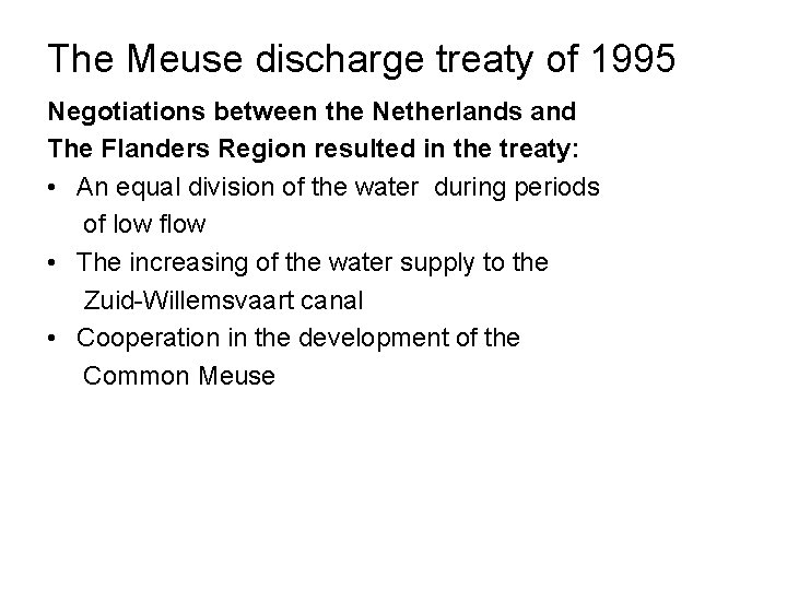 The Meuse discharge treaty of 1995 Negotiations between the Netherlands and The Flanders Region
