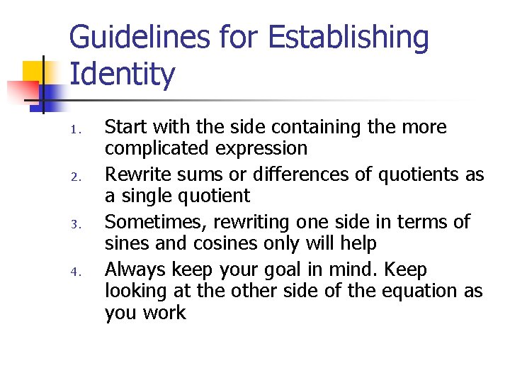 Guidelines for Establishing Identity 1. 2. 3. 4. Start with the side containing the