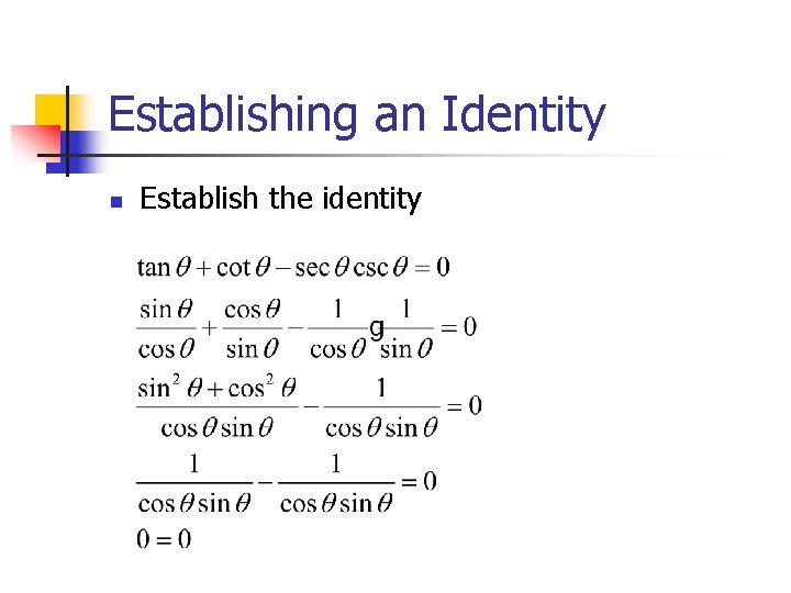 Establishing an Identity n Establish the identity 