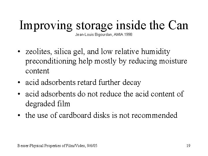 Improving storage inside the Can Jean-Louis Bigourdan, AMIA 1998 • zeolites, silica gel, and