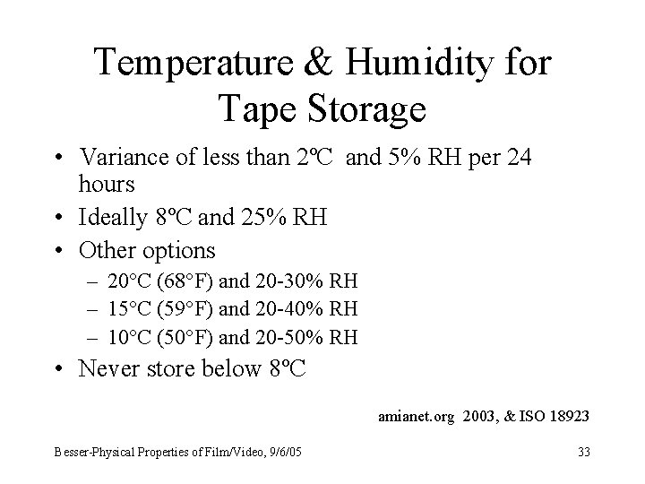 Temperature & Humidity for Tape Storage • Variance of less than 2ºC and 5%