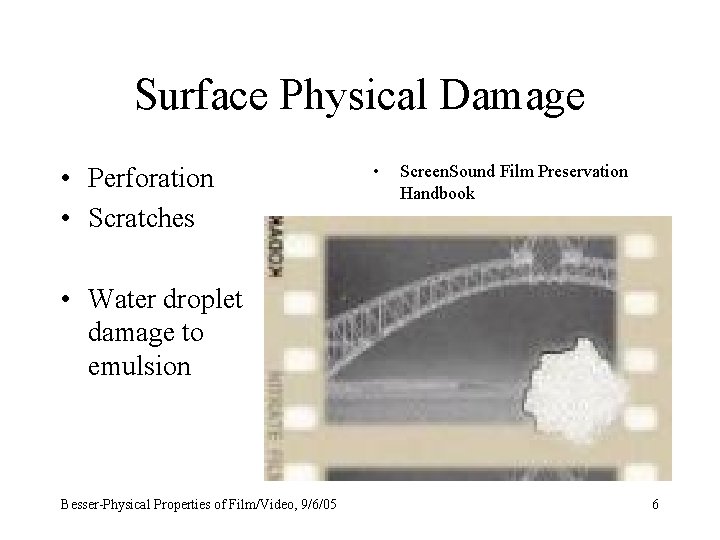 Surface Physical Damage • Perforation • Scratches • Screen. Sound Film Preservation Handbook •