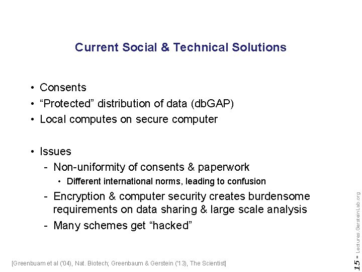 Current Social & Technical Solutions • Consents • “Protected” distribution of data (db. GAP)