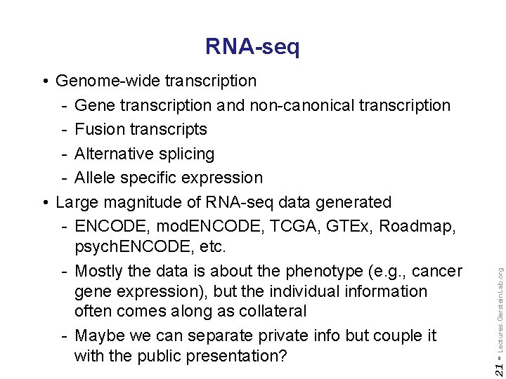21 - • Genome-wide transcription - Gene transcription and non-canonical transcription - Fusion transcripts
