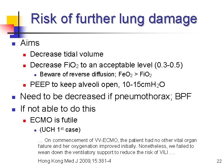 Risk of further lung damage n Aims n n Decrease tidal volume Decrease Fi.