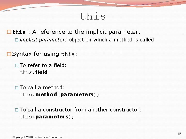 this �this : A reference to the implicit parameter. � implicit parameter: object on