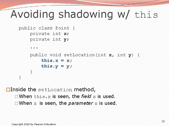 Avoiding shadowing w/ this public class Point { private int x; private int y;
