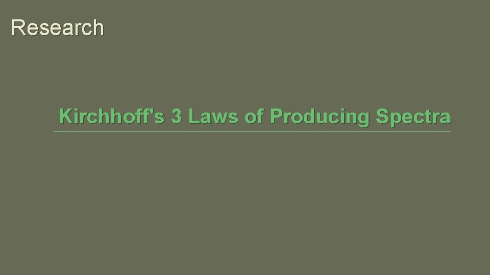 Research Kirchhoff's 3 Laws of Producing Spectra 