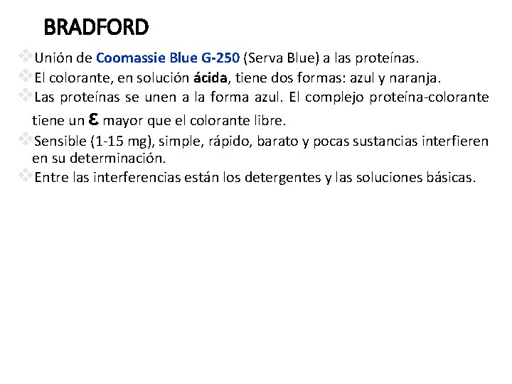 BRADFORD v. Unión de Coomassie Blue G-250 (Serva Blue) a las proteínas. v. El