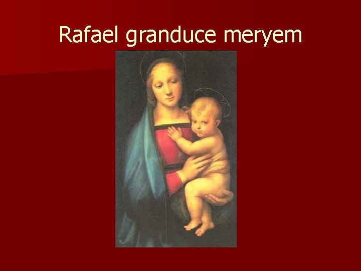 Rafael granduce meryem 