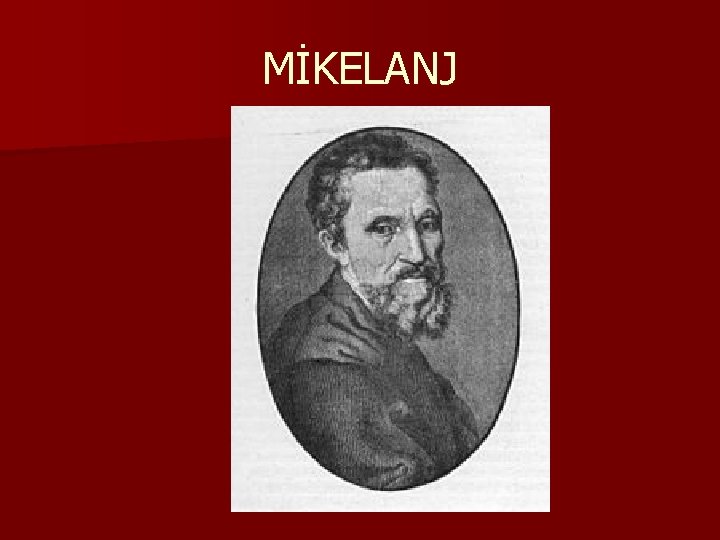 MİKELANJ 