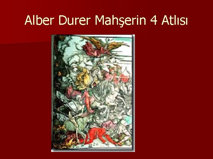 Alber Durer Mahşerin 4 Atlısı 