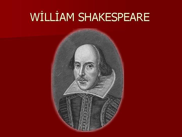 WİLLİAM SHAKESPEARE 