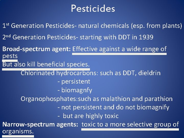 Pesticides 1 st Generation Pesticides- natural chemicals (esp. from plants) 2 nd Generation Pesticides-