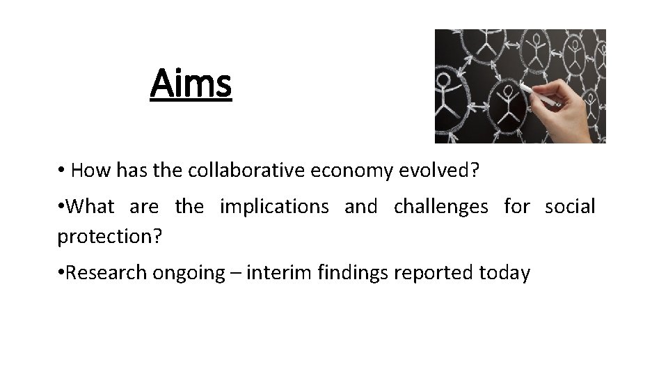 Aims • How has the collaborative economy evolved? • What are the implications and