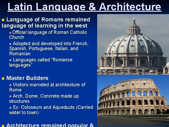Latin Language & Architecture Language of Romans remained language of learning in the west