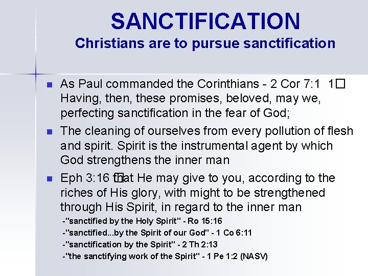 SANCTIFICATION Christians are to pursue sanctification n As Paul commanded the Corinthians - 2