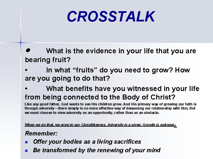 CROSSTALK • What is the evidence in your life that you are bearing fruit?