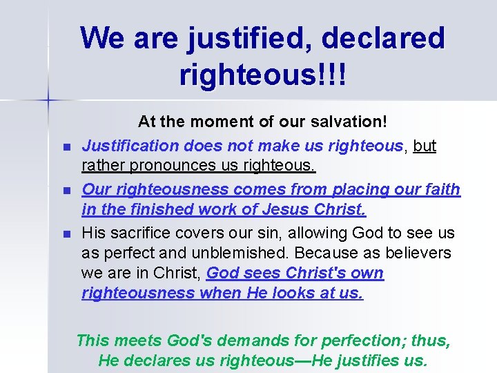 We are justified, declared righteous!!! righteous n n n At the moment of our
