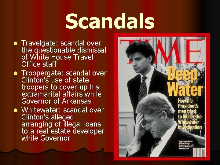 Scandals Travelgate: scandal over the questionable dismissal of White House Travel Office staff l