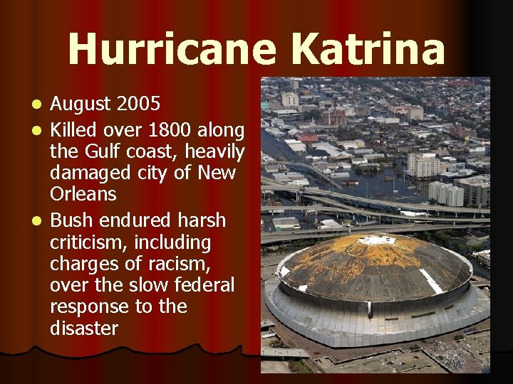 Hurricane Katrina l l l August 2005 Killed over 1800 along the Gulf coast,