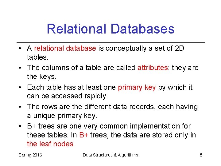 Relational Databases • A relational database is conceptually a set of 2 D tables. Relational Databases • A relational database is conceptually a set of 2 D tables.