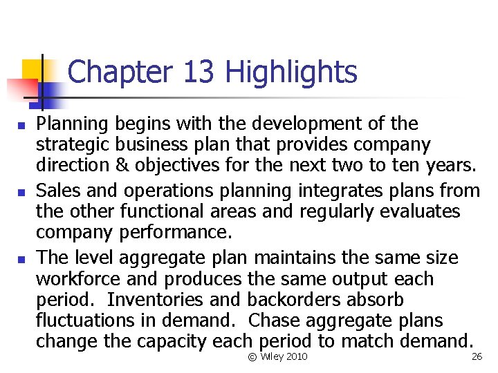 Chapter 13 Highlights n n n Planning begins with the development of the strategic