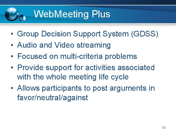 Web. Meeting Plus • • Group Decision Support System (GDSS) Audio and Video streaming