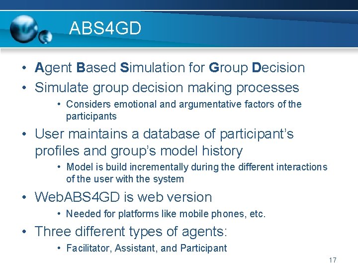 ABS 4 GD • Agent Based Simulation for Group Decision • Simulate group decision