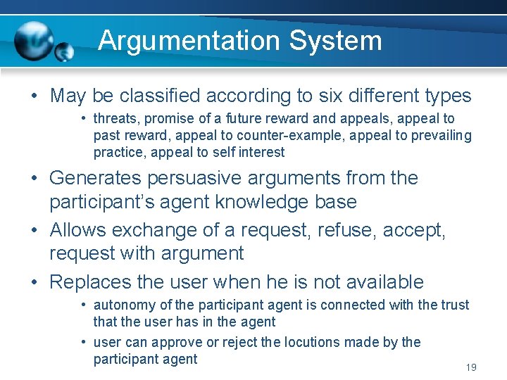 Argumentation System • May be classified according to six different types • threats, promise
