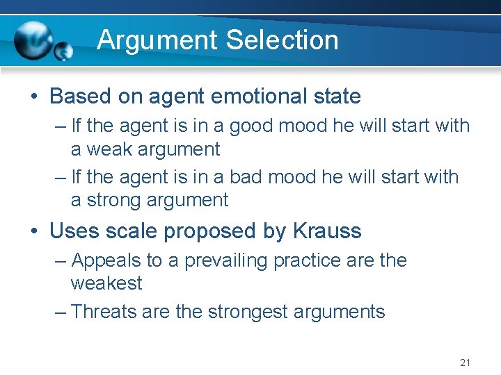 Argument Selection • Based on agent emotional state – If the agent is in