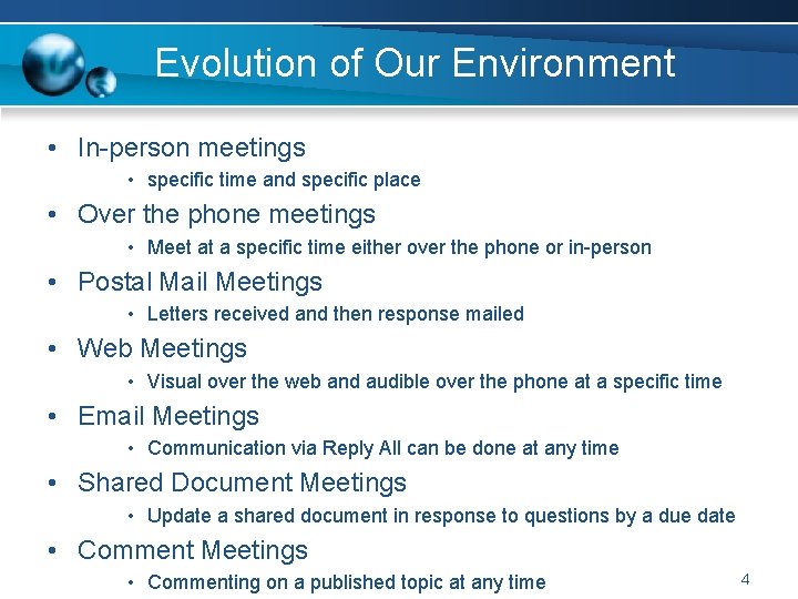 Evolution of Our Environment • In-person meetings • specific time and specific place •