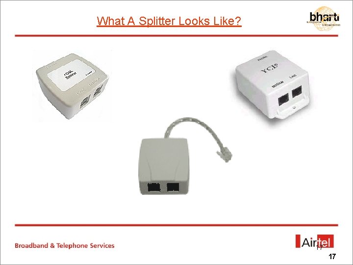 What A Splitter Looks Like? 17 17 