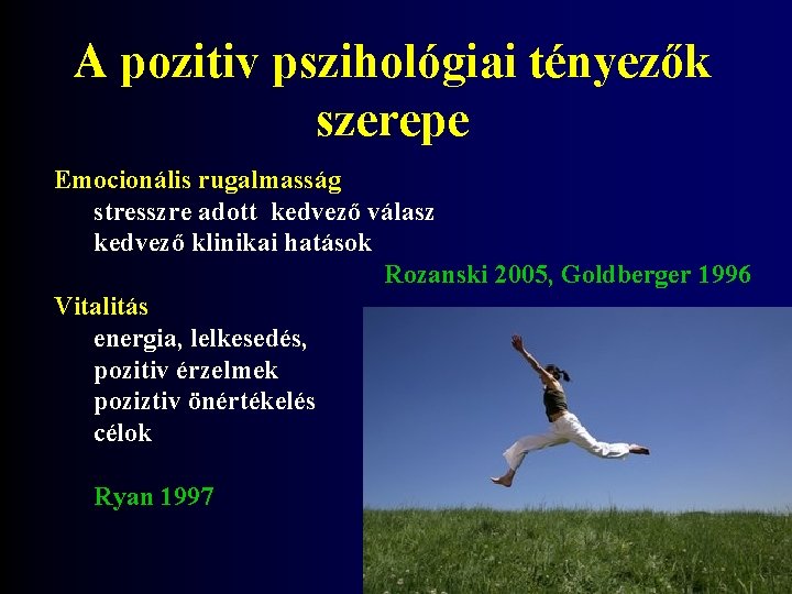 A pozitiv pszihológiai tényezők szerepe Emocionális rugalmasság stresszre adott kedvező válasz kedvező klinikai hatások