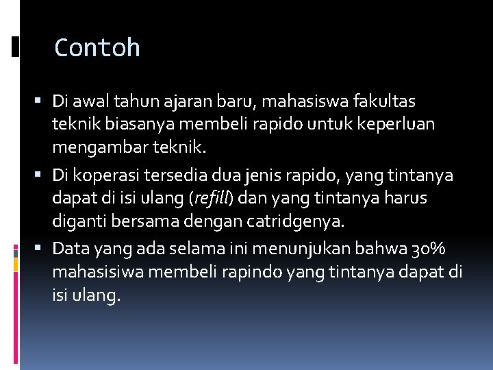 Contoh Di awal tahun ajaran baru, mahasiswa fakultas teknik biasanya membeli rapido untuk keperluan